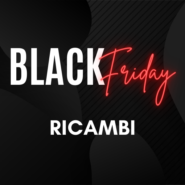 BLACK FRIDAY RICAMBI